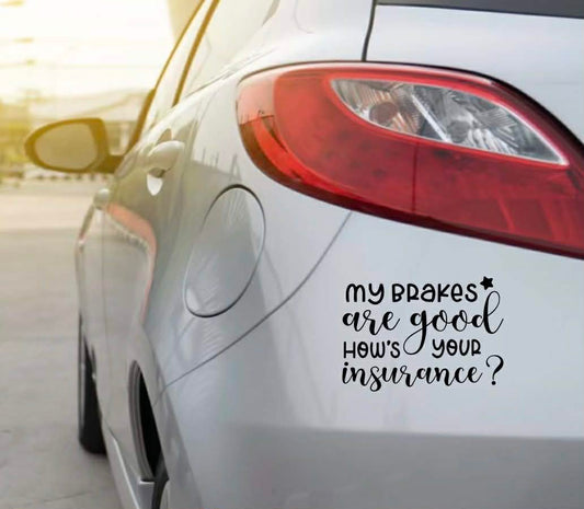 My Brakes Are Good Vinyl Car Decal